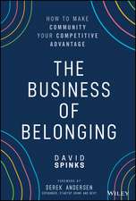 The Business of Belonging – How to Make Community your Competitive Advantage