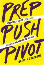 Prep, Push, Pivot – Essential Career Strategies for Underrepresented Women