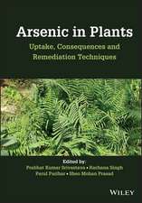 Arsenic in Plants – Uptake, Consequences and Remediation Techniques