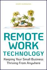 Remote Work Technology – Keeping Your Small Business Operational From Anywhere