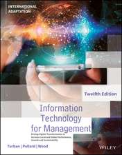 Information Technology for Management–Driving Digi tal Transformation to Increase Local and Global Pe rformance, Growth and Sustainability, 12th Edition