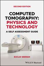 Computed Tomography – Physics and Technology. A Self–Assessment Guide, Second Edition