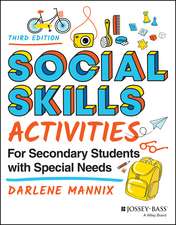 Social Skills Activities for Secondary Students wi th Special Needs, Third Edition