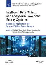 Intelligent Data Mining and Analysis in Power and Energy Systems – Models and Applications for Smarter Efficient Power Systems