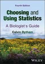 Choosing and Using Statistics - A Biologists¿ Guid e, 4th Edition