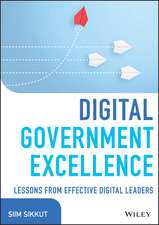 Digital Government Excellence – Lessons from Effective Digital Leaders