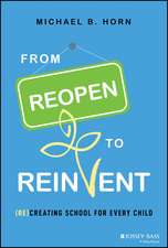 From Reopen to Reinvent: (Re)Creating School for Every Child