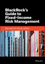 BlackRock′s Guide to Fixed–Income Risk Management