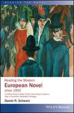 Reading the Modern European Novel since 1900: A Cr itical Study of Major Fiction from Prousts Swanns Way to Ferrantes Neapolitan Tetralogy