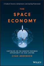 The Space Economy – Capitalize on the Greatest Business Opportunity of Our Lifetime