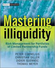 Mastering Illiquidity – Risk Management for Profolios of Limited Partnership Funds