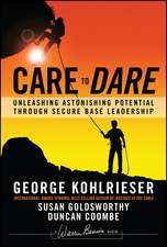 Care to Dare – Unleashing Astonishing Potential through Secure Base Leadership