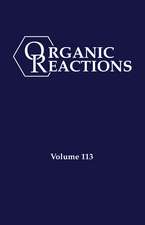 Organic Reactions Volume 113