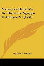 Memoires De La Vie De Theodore Agrippa D'Aubigne V1 (1731)