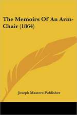 The Memoirs Of An Arm-Chair (1864)