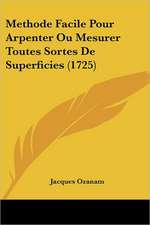 Methode Facile Pour Arpenter Ou Mesurer Toutes Sortes De Superficies (1725)