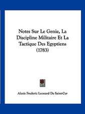 Notes Sur Le Genie, La Discipline Militaire Et La Tactique Des Egyptiens (1783)