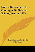 Notice Raisonnee Des Ouvrages De Gaspar Schott, Jesuite (1785)