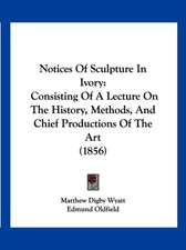 Notices Of Sculpture In Ivory