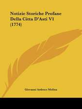 Notizie Storiche Profane Della Citta D'Asti V1 (1774)