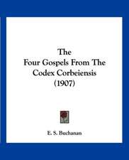 The Four Gospels From The Codex Corbeiensis (1907)