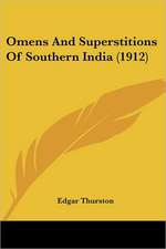 Omens And Superstitions Of Southern India (1912)