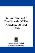 Outline Studies Of The Growth Of The Kingdom Of God (1910)