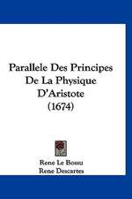 Parallele Des Principes De La Physique D'Aristote (1674)