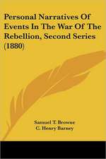 Personal Narratives Of Events In The War Of The Rebellion, Second Series (1880)