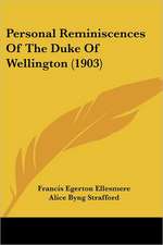 Personal Reminiscences Of The Duke Of Wellington (1903)