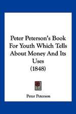 Peter Peterson's Book For Youth Which Tells About Money And Its Uses (1848)