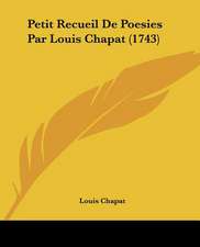 Petit Recueil De Poesies Par Louis Chapat (1743)