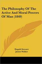 The Philosophy Of The Active And Moral Powers Of Man (1849)