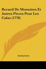 Recueil De Memoires Et Autres Pieces Pour Les Calas (1770)