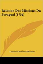 Relation Des Missions Du Paraguai (1754)