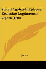 Sancti Agobardi Episcopi Ecclesiae Lugdunensis Opera (1605)