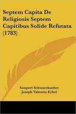 Septem Capita De Religiosis Septem Capitibus Solide Refutata (1783)