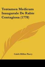 Tentamen Medicum Inaugurale De Rabie Contagiosa (1778)