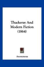 Thackeray And Modern Fiction (1864)