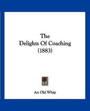 The Delights Of Coaching (1883)