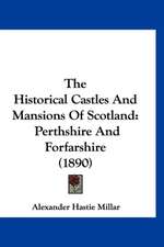 The Historical Castles And Mansions Of Scotland