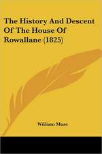 The History And Descent Of The House Of Rowallane (1825)