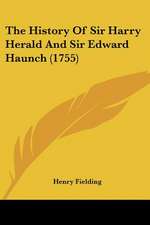 The History Of Sir Harry Herald And Sir Edward Haunch (1755)