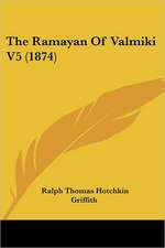 The Ramayan Of Valmiki V5 (1874)