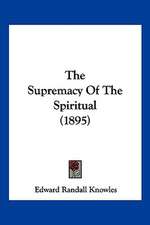 The Supremacy Of The Spiritual (1895)