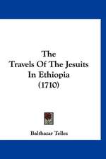 The Travels Of The Jesuits In Ethiopia (1710)