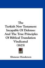 The Turkish New Testament Incapable Of Defense