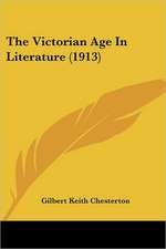 The Victorian Age In Literature (1913)