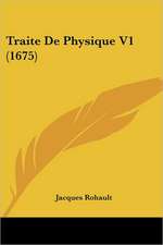 Traite De Physique V1 (1675)