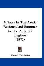 Winter In The Arctic Regions And Summer In The Antarctic Regions (1872)